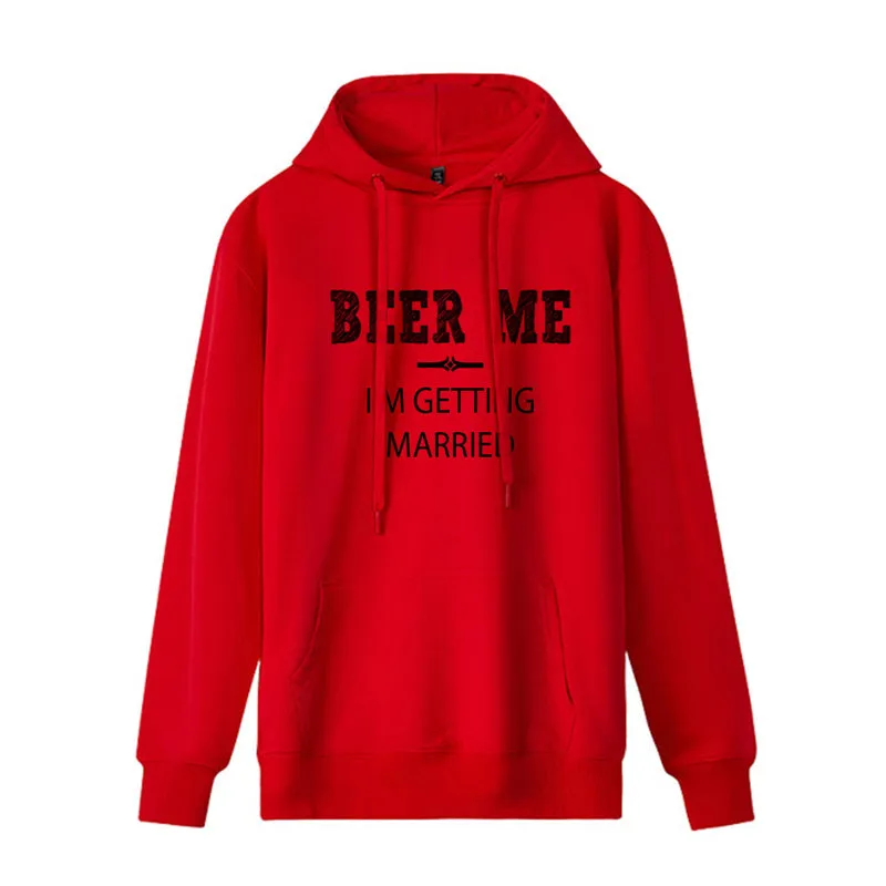 Funny Humor Print Hoodie Beer Me I'm Getting Married Hooded Sweatshirt